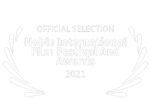 Official Selection Noble International Film Festival And Awards 2021