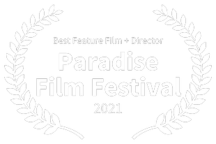 Best Feature Film + Director Paradise Film Festival 2021